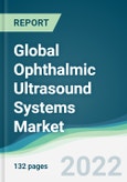 Global Ophthalmic Ultrasound Systems Market - Forecast 2021 to 2026- Product Image