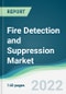 Fire Detection and Suppression Market - Forecasts from 2021 to 2026 - Product Thumbnail Image