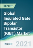 Global Insulated Gate Bipolar Transistor (IGBT) Market - Forecasts from 2021 to 2026- Product Image