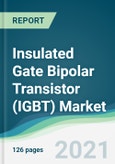 Insulated Gate Bipolar Transistor (IGBT) Market - Forecasts from 2021 to 2026- Product Image