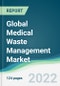Global Medical Waste Management Market - Forecast 2021 to 2026 - Product Image