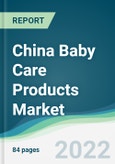 China Baby Care Products Market - Forecast from 2021 To 2026- Product Image