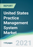 United States Practice Management System Market - Forecasts from 2021 to 2026- Product Image