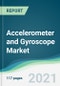 Accelerometer and Gyroscope Market - Forecasts from 2021 to 2026 - Product Thumbnail Image