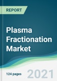Plasma Fractionation Market - Forecasts from 2021 to 2026- Product Image