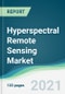 Hyperspectral Remote Sensing Market - Forecasts from 2021 to 2026 - Product Image