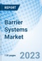 Barrier Systems Market: Global Market Size, Forecast, Insights, and Competitive Landscape - Product Image