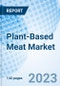 Plant-Based Meat Market: Global Market Size, Forecast, Insights, Segmentation, and Competitive Landscape with Impact of COVID-19 & Russia-Ukraine War - Product Image
