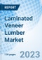Laminated Veneer Lumber Market: Global Market Size, Forecast, Insights, and Competitive Landscape - Product Image