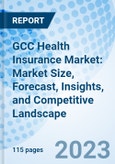 GCC Health Insurance Market: Market Size, Forecast, Insights, and Competitive Landscape- Product Image