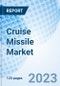 Cruise Missile Market: Global Market Size, Forecast, Insights, and Competitive Landscape - Product Image