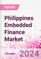 Philippines Embedded Finance Business and Investment Opportunities Databook - 75+ KPIs on Embedded Lending, Insurance, Payment, and Wealth Segments - Q2 2024 Update - Product Thumbnail Image