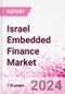 Israel Embedded Finance Business and Investment Opportunities Databook - 75+ KPIs on Embedded Lending, Insurance, Payment, and Wealth Segments - Q1 2024 Update - Product Thumbnail Image