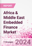 Africa & Middle East Embedded Finance Business and Investment Opportunities - 50+ KPIs on Embedded Lending, Insurance, Payment, and Wealth Segments - Q1 2023 Update- Product Image