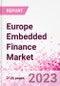 Europe Embedded Finance Business and Investment Opportunities - 50+ KPIs on Embedded Lending, Insurance, Payment, and Wealth Segments - Q1 2023 Update - Product Image
