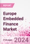 Europe Embedded Finance Business and Investment Opportunities - 50+ KPIs on Embedded Lending, Insurance, Payment, and Wealth Segments - Q1 2023 Update - Product Thumbnail Image