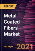 Metal Coated Fibers Market Forecast to 2028 - COVID-19 Impact and Global Analysis By Material (Aluminum, Copper, Nickel, and Others), Coating Method (Freezing Method, Electroplating, Electroless Plating, and Others), and End-Use- Product Image