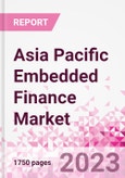 Asia Pacific Embedded Finance Business and Investment Opportunities - 50+ KPIs on Embedded Lending, Insurance, Payment, and Wealth Segments - Q1 2022 Update- Product Image