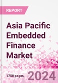 Asia Pacific Embedded Finance Business and Investment Opportunities Databook - 75+ KPIs on Embedded Lending, Insurance, Payment, and Wealth Segments - Q2 2024 Update- Product Image