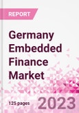 Germany Embedded Finance Business and Investment Opportunities Databook - 50+ KPIs on Embedded Lending, Insurance, Payment, and Wealth Segments - Q1 2023 Update- Product Image