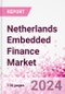 Netherlands Embedded Finance Business and Investment Opportunities Databook - 50+ KPIs on Embedded Lending, Insurance, Payment, and Wealth Segments - Q1 2023 Update - Product Thumbnail Image