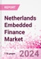 Netherlands Embedded Finance Business and Investment Opportunities Databook - 75+ KPIs on Embedded Lending, Insurance, Payment, and Wealth Segments - Q2 2024 Update - Product Thumbnail Image