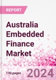 Australia Embedded Finance Business and Investment Opportunities Databook - 75+ KPIs on Embedded Lending, Insurance, Payment, and Wealth Segments - Q2 2024 Update- Product Image