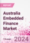 Australia Embedded Finance Business and Investment Opportunities Databook - 50+ KPIs on Embedded Lending, Insurance, Payment, and Wealth Segments - Q1 2023 Update - Product Thumbnail Image