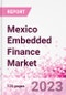 Mexico Embedded Finance Business and Investment Opportunities Databook - 50+ KPIs on Embedded Lending, Insurance, Payment, and Wealth Segments - Q1 2022 Update - Product Image