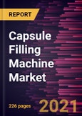 Capsule Filling Machine Market Forecast to 2028 - COVID-19 Impact and Global Analysis By Type (Manual Capsule Filling Machines, Semi-Automatic Capsule Filling Machines, and Fully Automatic Capsule Filling Machines), Application (Pharmaceutical, Cosmetics, Others), and Capacity- Product Image