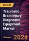 Traumatic Brain Injury Diagnostic Equipment Market Forecast to 2028 - COVID-19 Impact and Global Analysis By Device (Imaging Devices and Monitoring Devices), Technique , and End User (Hospitals, Diagnostic Centers, and Others) - Product Image