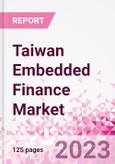 Taiwan Embedded Finance Business and Investment Opportunities Databook - 50+ KPIs on Embedded Lending, Insurance, Payment, and Wealth Segments - Q1 2023 Update- Product Image