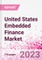 United States Embedded Finance Business and Investment Opportunities Databook - 50+ KPIs on Embedded Lending, Insurance, Payment, and Wealth Segments - Q1 2022 Update - Product Image