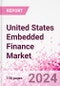 United States Embedded Finance Business and Investment Opportunities Databook - 50+ KPIs on Embedded Lending, Insurance, Payment, and Wealth Segments - Q1 2023 Update - Product Thumbnail Image