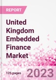 United Kingdom Embedded Finance Business and Investment Opportunities Databook - 50+ KPIs on Embedded Lending, Insurance, Payment, and Wealth Segments - Q1 2023 Update- Product Image