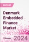 Denmark Embedded Finance Business and Investment Opportunities Databook - 75+ KPIs on Embedded Lending, Insurance, Payment, and Wealth Segments - Q1 2024 Update - Product Image