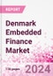 Denmark Embedded Finance Business and Investment Opportunities Databook - 75+ KPIs on Embedded Lending, Insurance, Payment, and Wealth Segments - Q2 2024 Update - Product Thumbnail Image