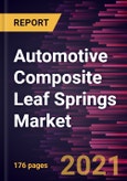Automotive Composite Leaf Springs Market Forecast to 2028 - COVID-19 Impact and Global Analysis By Installation Type (Transversal and Longitudinal), Location Type, Process Type (High-Pressure Resin Transfer Molding Process, Prepreg Layup Process, and Others), and Vehicle Type- Product Image