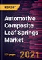 Automotive Composite Leaf Springs Market Forecast to 2028 - COVID-19 Impact and Global Analysis By Installation Type (Transversal and Longitudinal), Location Type, Process Type (High-Pressure Resin Transfer Molding Process, Prepreg Layup Process, and Others), and Vehicle Type - Product Image