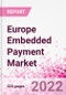 Europe Embedded Payment Business and Investment Opportunities - Q1 2022 Update - Product Thumbnail Image