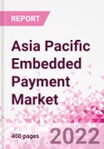 Asia Pacific Embedded Payment Business and Investment Opportunities - Q1 2022 Update- Product Image