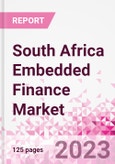 South Africa Embedded Finance Business and Investment Opportunities Databook - 50+ KPIs on Embedded Lending, Insurance, Payment, and Wealth Segments - Q1 2023 Update- Product Image