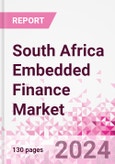 South Africa Embedded Finance Business and Investment Opportunities Databook - 75+ KPIs on Embedded Lending, Insurance, Payment, and Wealth Segments - Q2 2024 Update- Product Image