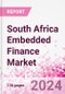 South Africa Embedded Finance Business and Investment Opportunities Databook - 75+ KPIs on Embedded Lending, Insurance, Payment, and Wealth Segments - Q2 2024 Update - Product Thumbnail Image