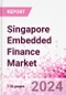 Singapore Embedded Finance Business and Investment Opportunities Databook - 75+ KPIs on Embedded Lending, Insurance, Payment, and Wealth Segments - Q1 2024 Update - Product Image
