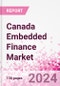 Canada Embedded Finance Business and Investment Opportunities Databook - 50+ KPIs on Embedded Lending, Insurance, Payment, and Wealth Segments - Q1 2023 Update - Product Thumbnail Image