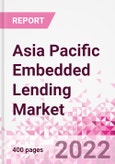 Asia Pacific Embedded Lending Business and Investment Opportunities - Q1 2022 Update- Product Image