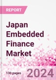 Japan Embedded Finance Business and Investment Opportunities Databook - 75+ KPIs on Embedded Lending, Insurance, Payment, and Wealth Segments - Q2 2024 Update- Product Image
