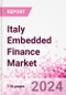 Italy Embedded Finance Business and Investment Opportunities Databook - 75+ KPIs on Embedded Lending, Insurance, Payment, and Wealth Segments - Q2 2024 Update - Product Thumbnail Image