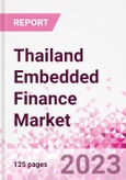 Thailand Embedded Finance Business and Investment Opportunities Databook - 50+ KPIs on Embedded Lending, Insurance, Payment, and Wealth Segments - Q1 2023 Update- Product Image